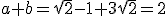 a+b=\sqrt2-1+3\sqrt2=2