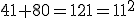 41 + 80 = 121=11^2