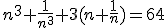 n^3+\frac1{n^3}+3(n+\frac1n)=64