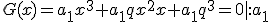 G(x)=a_1x^3+a_1qx^2x+a_1q^3=0            |:a_1