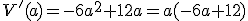 V' (a)=-6a^2+12a=a(-6a + 12)