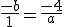 \frac{-b}{1}=\frac{-4}{a}