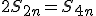 2S_{2n}=S_{4n}