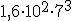 1,6\cdot 10^2\cdot 7^3