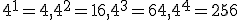 4^1=4, 4^2=16, 4^3=64, 4^4=256