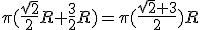 \pi(\frac{\sqrt2}{2}R+\frac{3}{2}R)=\pi(\frac{\sqrt2+3}{2})R