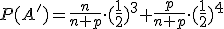 P(A')=\frac{n}{n+p} \cdot (\frac{1}{2})^3+\frac{p}{n+p} \cdot (\frac{1}{2})^4