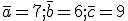 \bar{a}=7; \bar{b}=6; \bar{c}=9