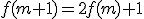 f(m+1) = 2f(m)+1