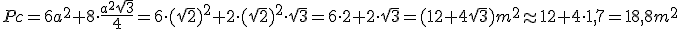 Pc=6a^2+8\cdot \frac{a^2 \sqrt3}{4}= 6 \cdot (\sqrt2)^2+2 \cdot (\sqrt2)^2 \cdot \sqrt3 =6 \cdot 2+2\cdot \sqrt3 =(12+4\sqrt3)m^2\approx 12+4\cdot 1,7=18,8 m^2