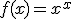 f(x)=x^x