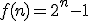 f(n)=2^n-1