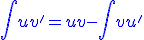 \int uv'=uv-\int vu'\blue