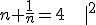 n+\frac{1}{n}=4\;\;\;|^2