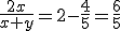  \frac{2x}{x+y}=2-\frac45=\frac65