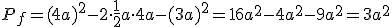 P_f=(4a)^2-2\cdot \frac{1}{2}a \cdot 4a-(3a)^2=16a^2-4a^2-9a^2=3a^2