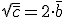 \sqrt{\bar{c}}=2\cdot \bar{b}