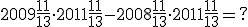 2009\frac{11}{13}\cdot 2011\frac{11}{13}-2008\frac{11}{13}\cdot2011\frac{11}{13}=?