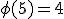 \phi (5)=4