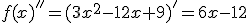 f(x)''=(3x^2-12x+9)'=6x-12