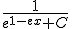 \frac1{e^{1-ex}+C