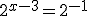 2^{x-3}=2^{-1}