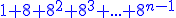 1+8+8^2+8^3+...+8^{n-1}\blue