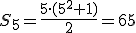 S_5=\frac{5\cdot (5^2+1)}{2}=65