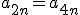 a_{2n}=a_{4n}