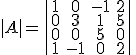 |A|=\begin{vmatrix} 1&amp;0&amp;-1&amp;2\\0&amp;3&amp;1&amp;5\\0&amp;0&amp;5&amp;0\\1&amp;-1&amp;0&amp;2\end{vmatrix}