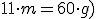 11\cdot{m}=60\cdot{g})