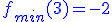 f_{min}(3)=-2\blue